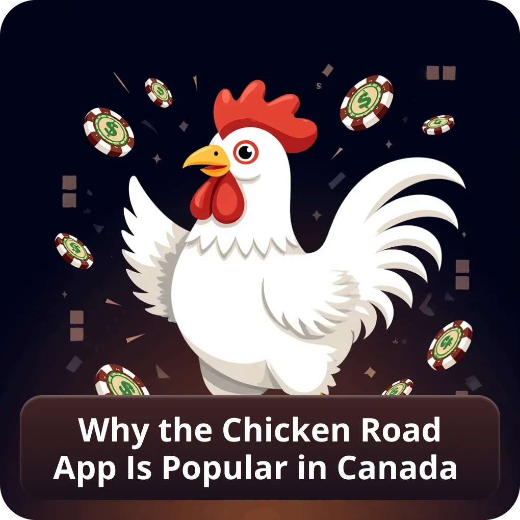 Why the Chicken Road App Is Popular in Canada